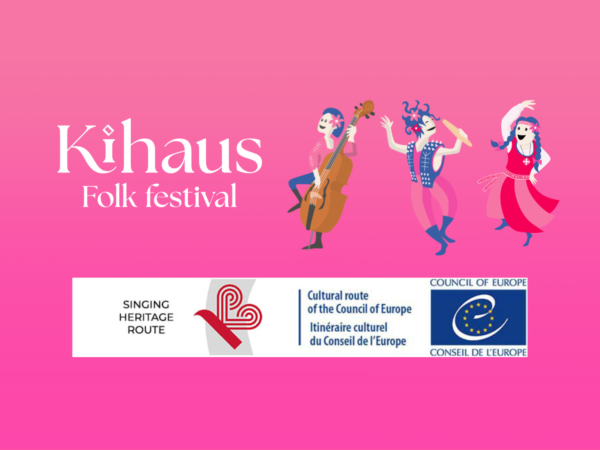 Kihaus Folk -festivaali mukana Euroopan neuvoston sertifioimalla Singing Heritage Route -kulttuurireitillä